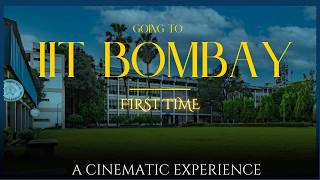 Going to IIT Bombay for the first Time  A cinematic experience  Vlog [upl. by Westfall626]