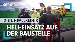 Die Unfallklinik  HeliEinsatz auf der Baustelle 46  SWR Doku [upl. by Eliath727]