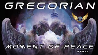 Gregorian  Moment of Peace Remix [upl. by Melinda]