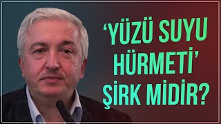 quotYüzü suyu hürmetiquot demek şirktir  ProfDr Mehmet Okuyan [upl. by Lenuahs996]