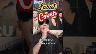 Larut Cover [upl. by Lorenzana]