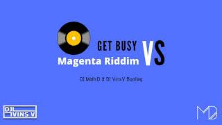 Sean Paul vs DJ Snake vs Martin B  Get Busy vs Magenta Riddim DJ MathD amp DJ Vins V Bootleg [upl. by Wohlen]