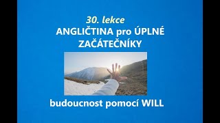 Angličtina pro začátečníky online  vyjádření budoucnosti pomocí WILL  MP3 poslech a PDF přepis [upl. by Anerys374]