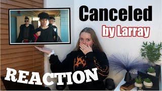 Larray  Canceled Official Music Video REACTION [upl. by Daveen]