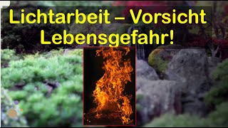 Lichtarbeit  Vorsicht Lebensgefahr Es geht um dein Leben Jesus möchte dich retten [upl. by Worrell624]