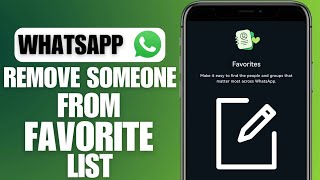 How To Remove Contacts From Favorite List On WhatsApp  iOS amp Android [upl. by Nemracledairam]