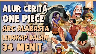 SELURUH ALUR CERITA ONE PIECE PART 2 ARC ALABASTA LENGKAP HANYA 34 MENIT [upl. by Macdonell]