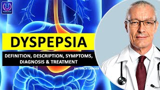 DYSPEPSIA Definition Description Causes and symptoms Diagnosis amp Treatment of Dyspepsia [upl. by Hirasuna]