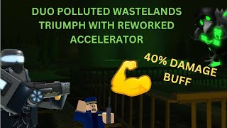 DUO REWORKED ACCELERATOR ON POLLUTED WASTELANDS TRIUMPH  TOWER DEFENSE SIMULATOR [upl. by Oretna675]