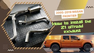 How To Install The Z1 Offroad Exhaust On Your Nissan Frontier [upl. by Norrehc144]