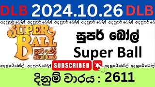 Super Ball 2611 20241026 Lottery Results Lotherai dinum anka 2611 DLB Jayaking Show [upl. by Hultin]