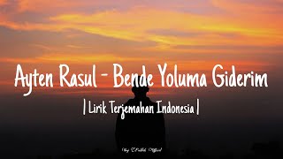 Ayten Rasul Bende Yoluma Giderim Lirik Dan Terjemahan [upl. by Bick864]