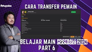 Belajar FM24 Part 6  Cara Rekrut dan Kontrak Pemain [upl. by Sadick]