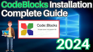 How To Install CodeBlocks on Windows 1011  2024 Update  Complete Guide [upl. by Assilana]