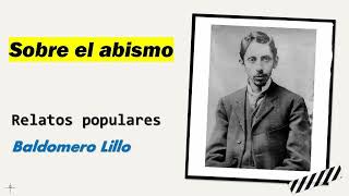 Sobre el abismo Relatos Populares  Baldomero Lillo  Audiolibro  Audiobook [upl. by Desi]