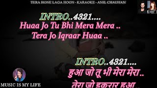 Tera Hone Laga Hoon Karaoke  𝐅𝐨𝐫 𝐌𝐚𝐥𝐞  With Scrolling Lyrics Eng amp हिंदी [upl. by Yrro]