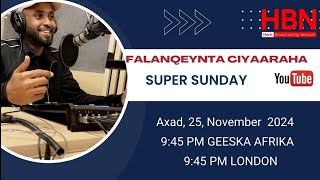 FALANQEYNTA CIYAARAHA WACDARAHA SUPER SUNDAY [upl. by Held]