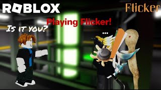 Playing some more Flicker Roblox READ DESC [upl. by Negiam]