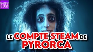 LE COMPTE STEAM DE PYRORCA [upl. by Ididn]