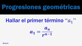 Progresiones geométricas  Hallar el primer término [upl. by Novart]