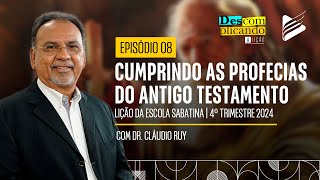 Classe dos Professores  Cumprindo as profecias do Antigo Testamento 08 l Descomplicando a Lição [upl. by Draner505]