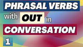 Phrasal Verbs with OUT [upl. by Alyse]