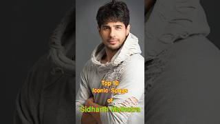 Top 10 Iconic Songs of Sidharth Malhotra  top10 sidharthmalhotra shorts [upl. by Tdnaltroc437]