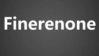 How To Pronounce Finerenone [upl. by Nycila]