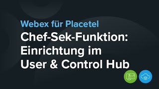 Einrichtung der ChefSekretärFunktion bei Webex für Placetel [upl. by Je]