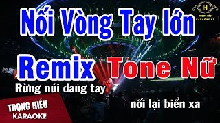 Karaoke Nối Vòng Tay Lớn Remix Tone Nữ  Nhạc Sống  Trọng Hiếu [upl. by Fredelia]