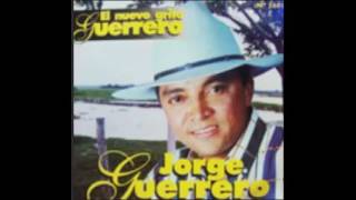 JORGE GUERRERO EL NUEVO GRITO GUERRERO DISCO COMPLETO [upl. by Noirred100]