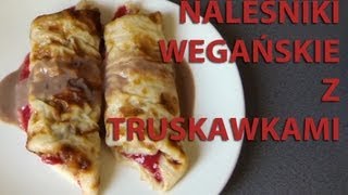 Naleśniki z truskawkami Wegańskie VegeVlog [upl. by Ahtela104]