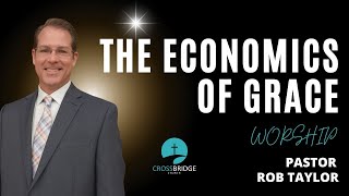 THE ECONOMICS OF GRACE Worship Service [upl. by Tadio]