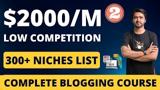 2 Blogging Course  300Niches List to start Blogging  Low Competition Niches [upl. by Hpejsoj]