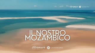 IL NOSTRO MOZAMBICO [upl. by Blithe]