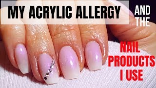 My Acrylic Allergy and the Nail Products I Use [upl. by Uthrop]