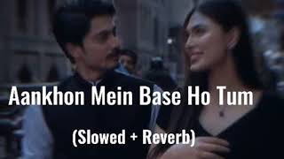 AANKHON MEIN BASE HO TUM romantic song lofibestsong rom romanticsongs love music bollywood [upl. by Adil346]