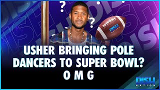 Usher Bringing Pole Dancers to Super Bowl O M G [upl. by Aicinad]