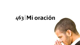 463 Mi oración  Himnario Adventista [upl. by Allis]