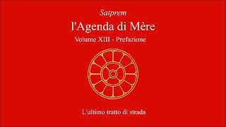 Satprem  lAgenda di Mère  V13  19721973  Lultimo tratto di strada [upl. by Coleman27]