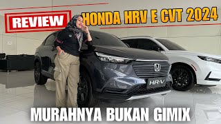 REVIEW‼️Honda HRV E CVT 2024 Kenapa Bisa Laku TERNYATA INI ALASANNYA [upl. by Keyser]