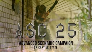 Advanced Scenario Campaign 25 OP Captive State 29062024 ASC 25 [upl. by Austin]