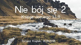 Nie bój się 2  Jozuego 119  Tomasz Krążek [upl. by Sundberg154]