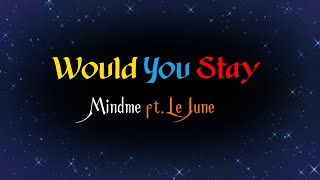 Would You Stay  Mindme ft Le June with Karaoke lyrics karaoke [upl. by Hayashi]