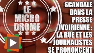 MICRODROME  Scandale dans la presse ivoirienne  La rue et les journalistes se prononcent [upl. by Llerahc167]