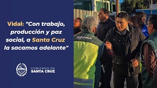 Vidal quotCon trabajo producción y paz social a Santa Cruz la sacamos adelantequot [upl. by Sager]