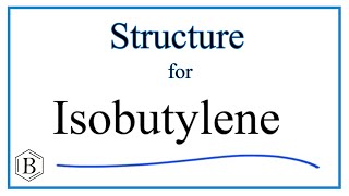 How to Write the Structure for Isobutylene [upl. by Wynny]