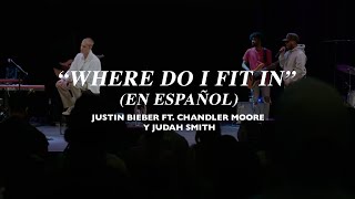 Where Do I Fit In En Español  Justin Bieber feat Chandler Moore amp Judah Smith [upl. by Llerod]