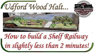 How to build a Model Railway Shelf Layout in 2 minutes  Udford Wood Halt [upl. by Hulton]