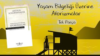 Sesli Kitap  Arthur Schopenhauer  Yaşam Bilgeliği Üzerine Aforizmalar Tek Parça [upl. by Marb725]